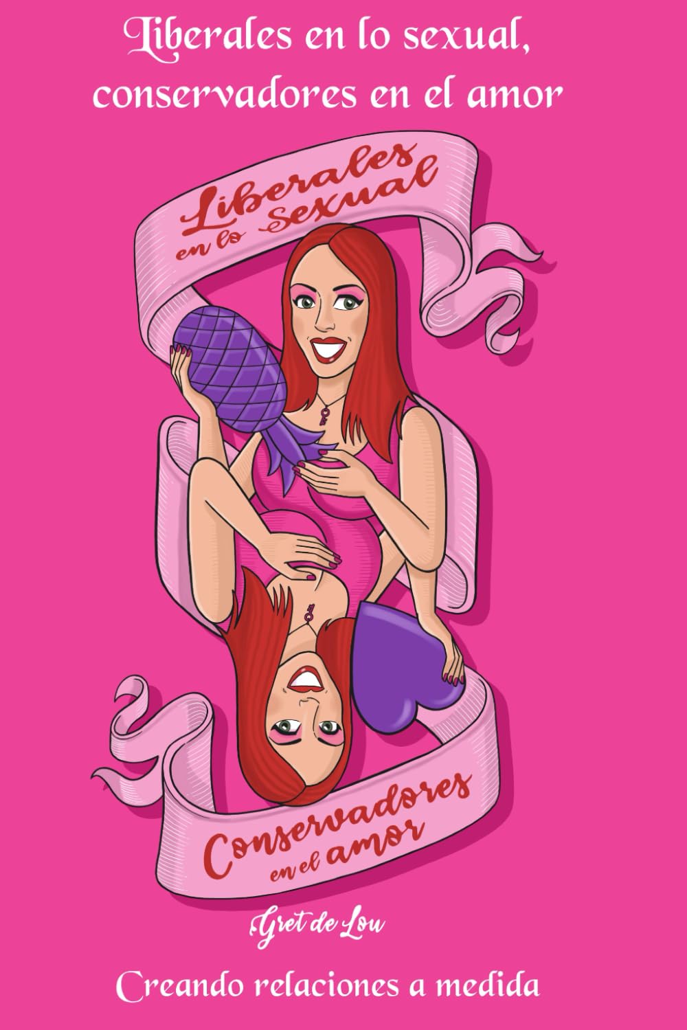 Libro: Liberales en lo sexual, conservadores en el amor: Creando relaciones a medida