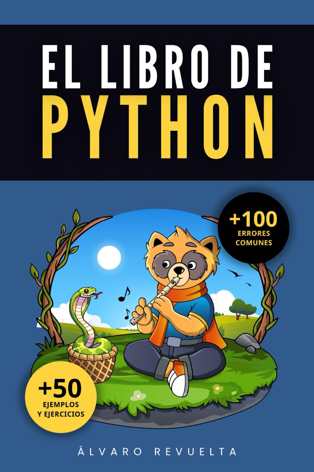 Libro: El Libro de Python: Un recurso imprescindible para aprovechar al máximo el potencial de Python en el trabajo, en proyectos personales o en nuevas oportunidades profesionales.