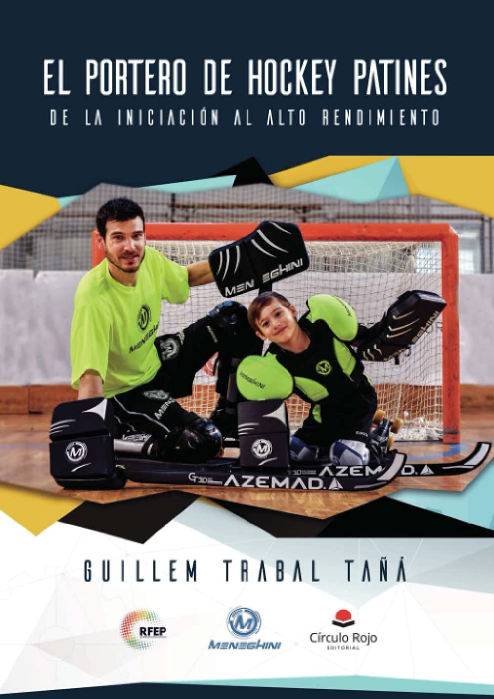 Libro: El portero de hockey patines: De la iniciación al alto rendimiento (SIN COLECCION)
