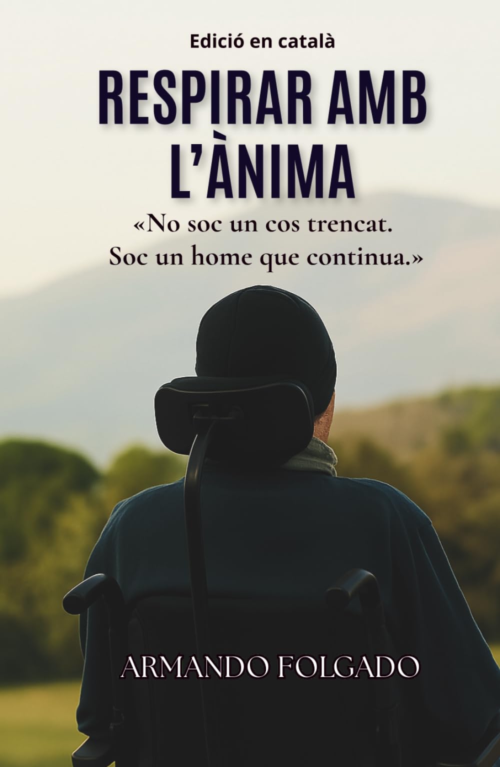 Libro: RESPIRAR AMB L’ÀNIMA: Una història real de superació, discapacitat i força interior