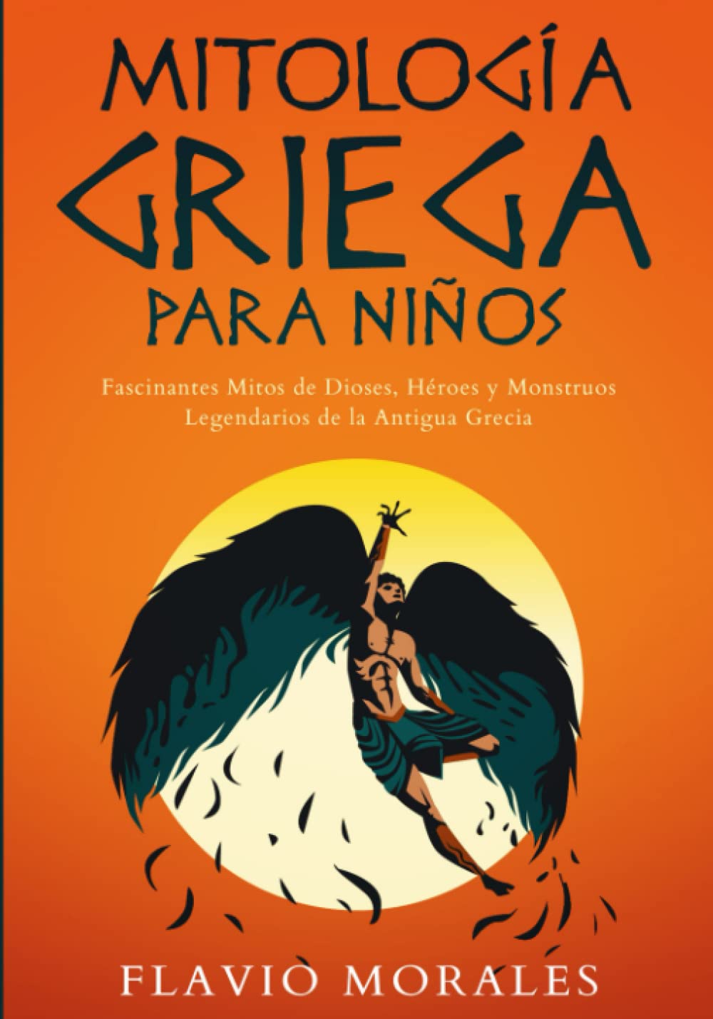 Libro: Mitología Griega para Niños: Fascinantes Mitos de Dioses, Héroes y Monstruos Legendarios de la Antigua Grecia