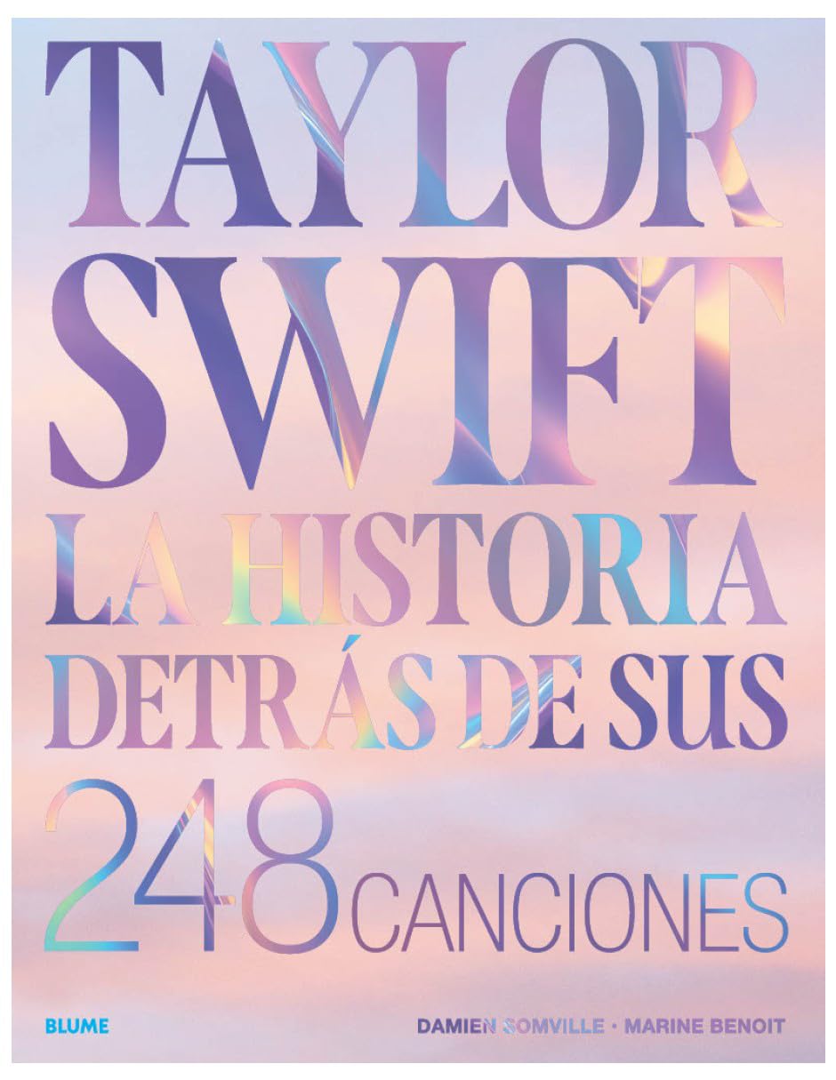 Libro: Taylor Swift. Historia detrás de sus 248 canciones