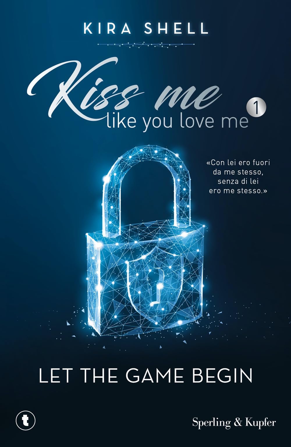Libro: Let the game begin. Kiss me like you love me. Ediz. italiana (Vol. 1)…