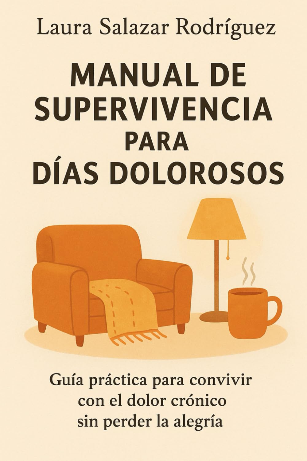 Libro: Manual de Supervivencia para Días Dolorosos: Guía práctica para convivir con el dolor crónico sin perder la alegría.