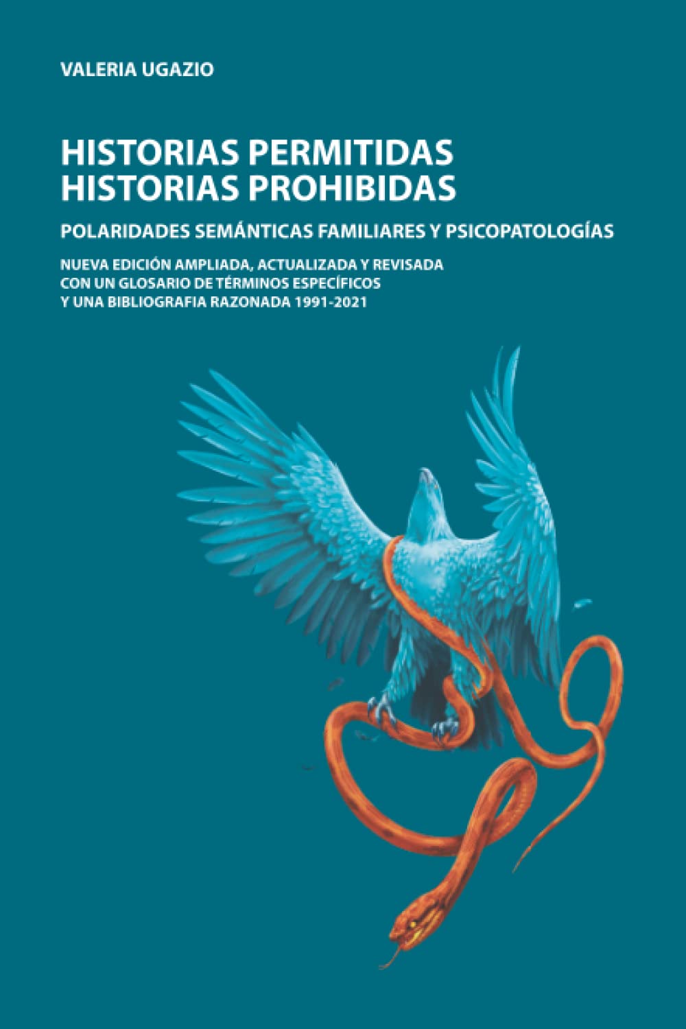 Libro: Historias permitidas, historias prohibidas: Polaridades semánticas familiares y psicopatologías. Nueva edición ampliada, actualizada y revisada (Spanish Edition)
