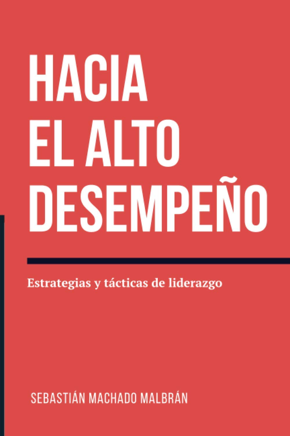 Libro: Hacia el Alto Desempeño: Estrategias y tácticas del liderazgo (Spanish Edition)