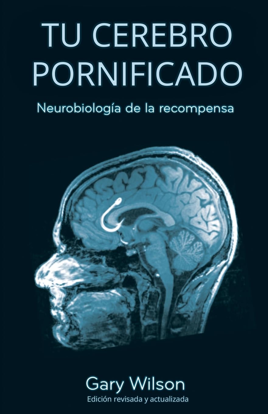Libro: Tu Cerebro Pornificado: Neurobiología de la recompensa