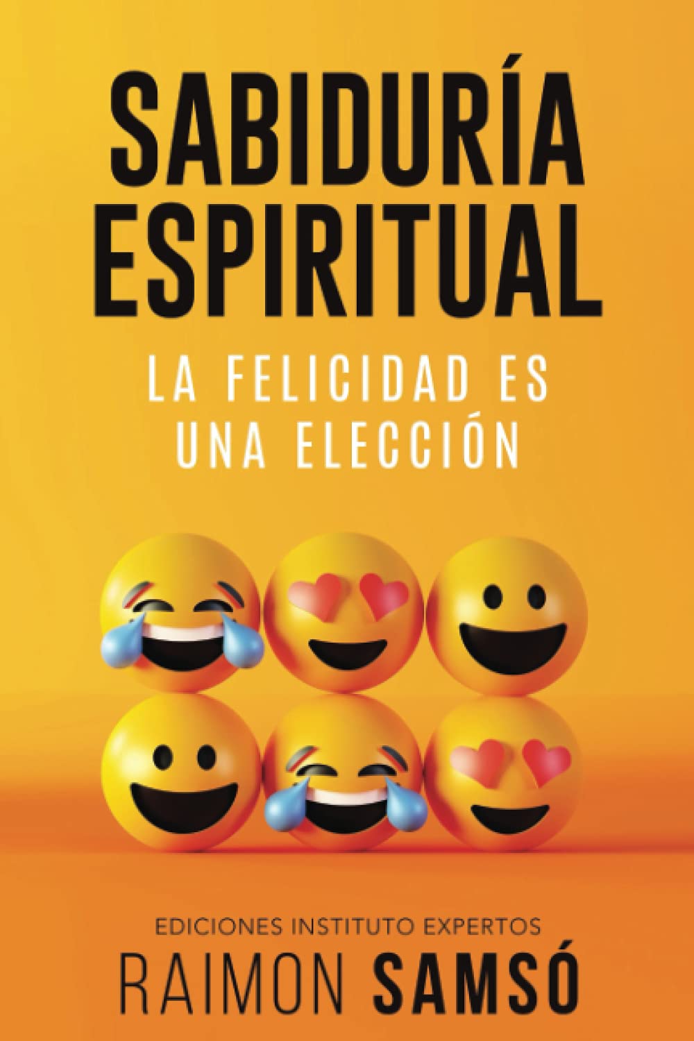 Libro: Sabiduría Espiritual: La felicidad es una elección (Desarrollo Personal y Autoayuda) (Spanish Edition)