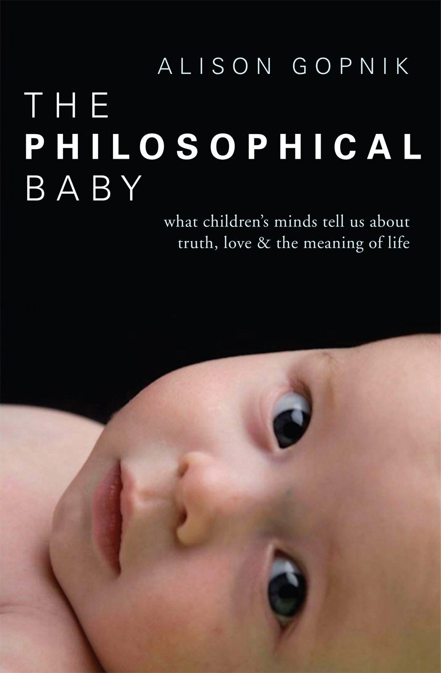 Libro: The Philosophical Baby: What Children's Minds Tell Us about Truth, Love & the Meaning of Life