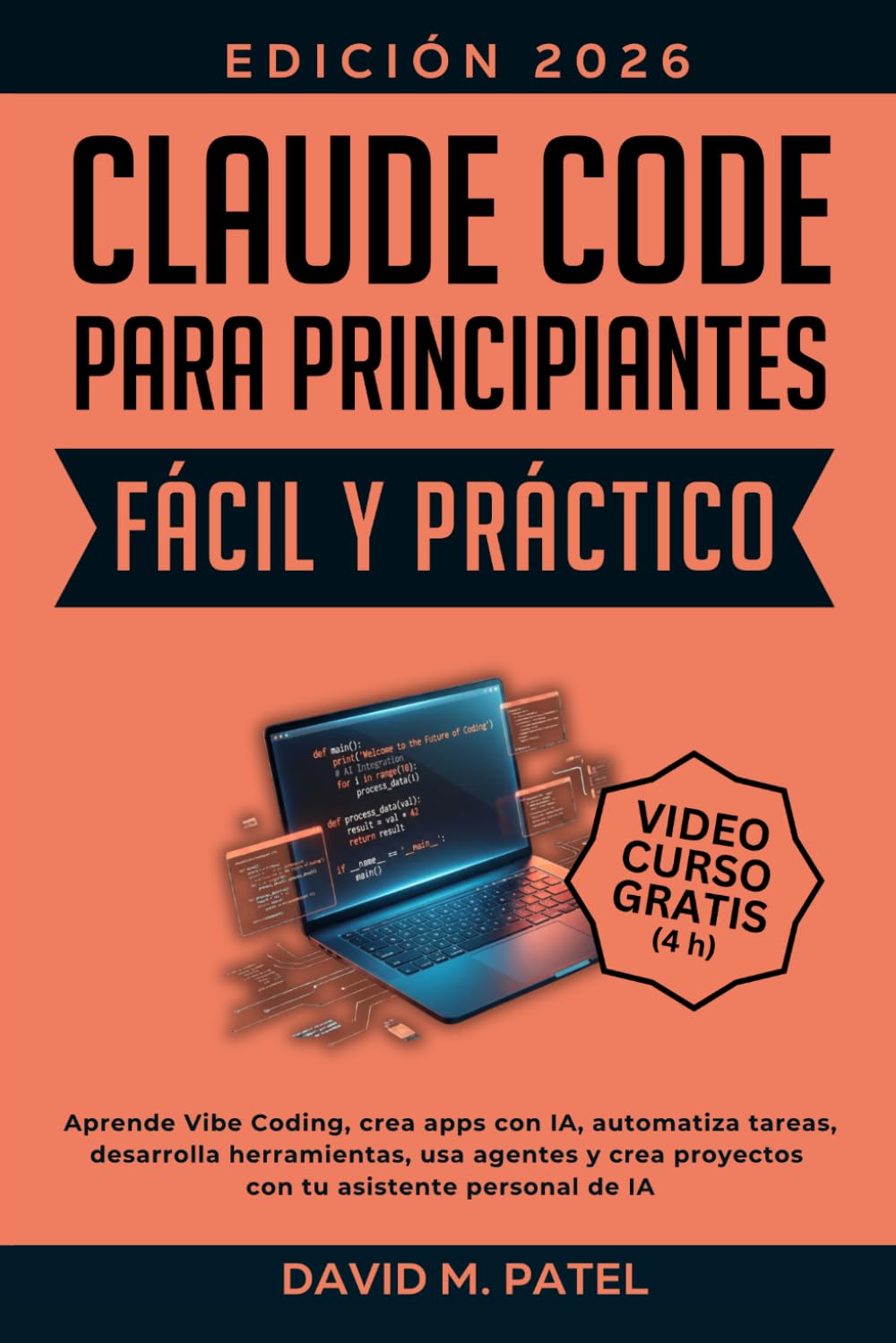 Libro: Claude Code para Principiantes Fácil y Práctico: Aprende Vibe Coding, crea apps con IA, automatiza tareas, desarrolla herramientas, usa agentes y crea ... (Inteligencia artificial de forma sencilla)