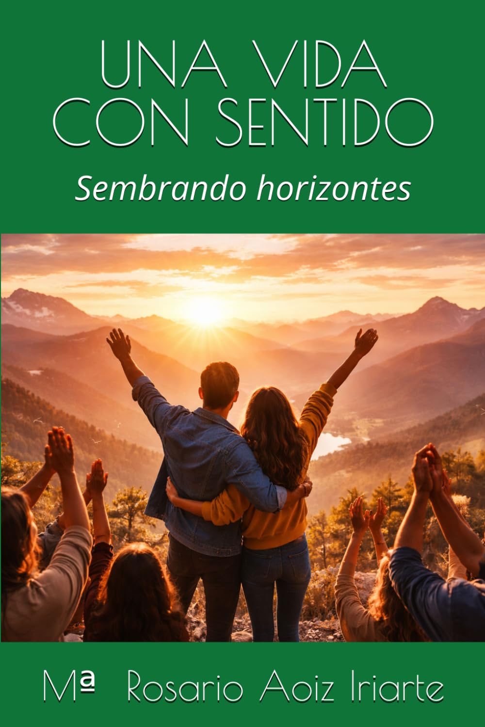 Libro: UNA VIDA CON SENTIDO: Sembrando horizontes (Spanish Edition)