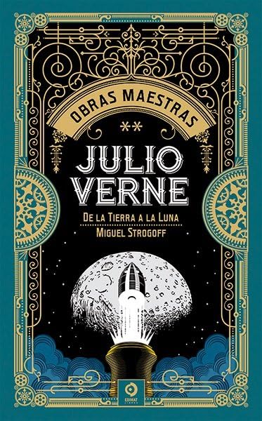 Libro: JULIO VERNE VOL.II. DE LA TIERRA A LA LUNA / MIGUEL STROGOFF (OBRAs MAESTRAS JULIO VERNE)