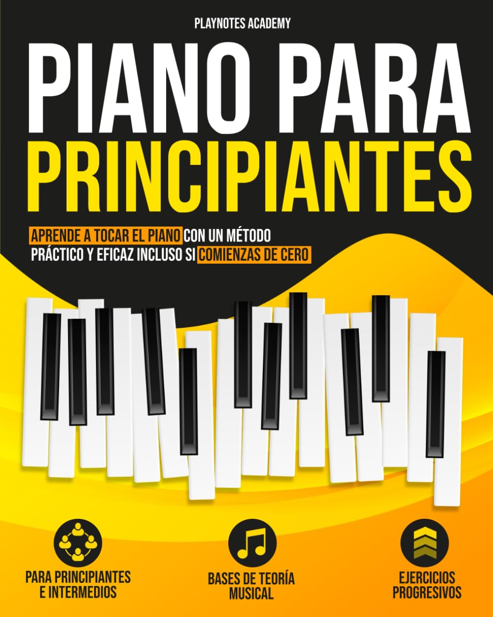 Piano para Principiantes: Aprende a tocar el Piano con un método práctico y eficaz incluso si comienzas de cero. Ejercicios y Audios incluidos
