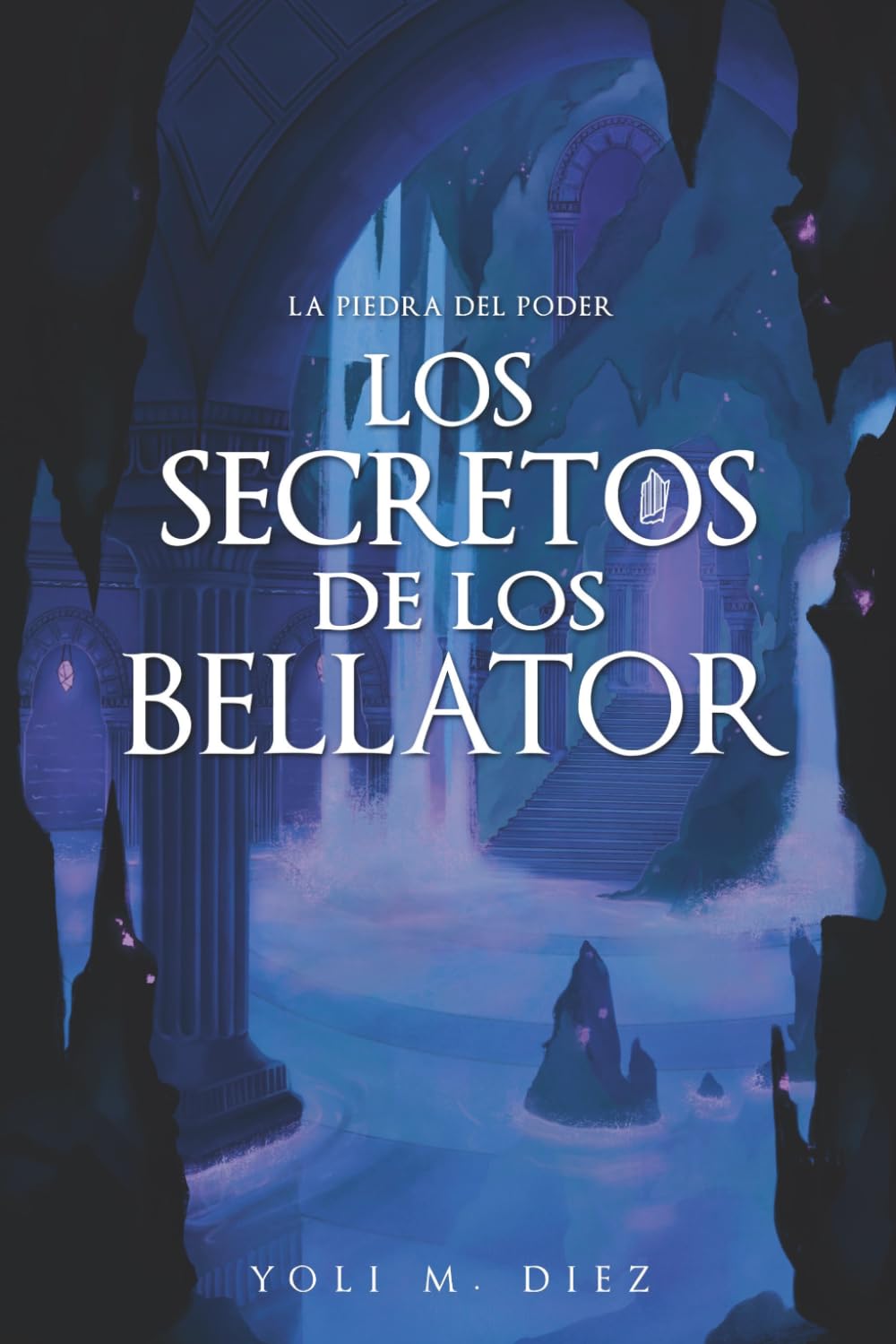 Libro: Los Secretos de los Bellator (La Piedra Del Poder) (Spanish Edition)