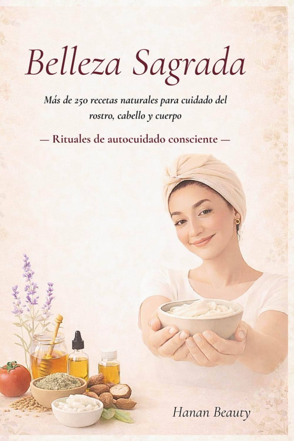 Libro: Belleza Sagrada: Rituales de autocuidado consciente (Spanish Edition)