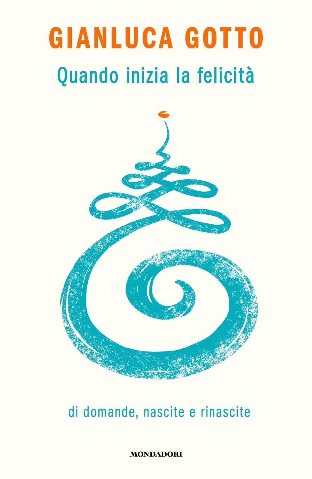 Libro: Quando inizia la felicità: Di domande, nascite e rinascite