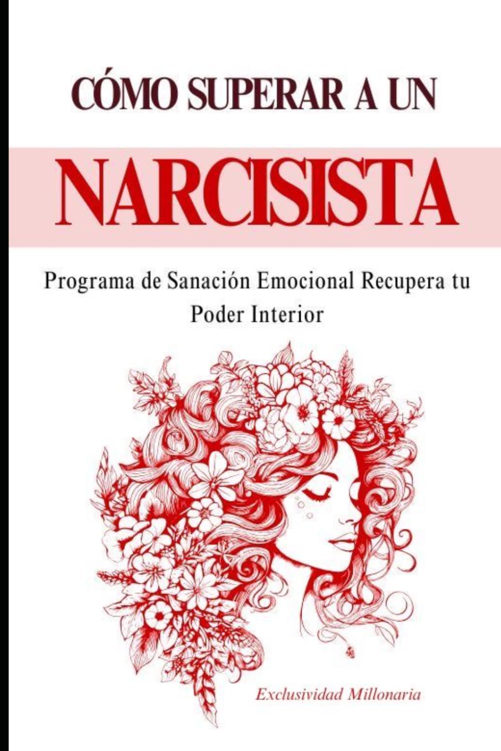 Libro: Como Superar a un Narcisista: Programa de Sanación Emocional Recupera tu Poder Interior (Spanish Edition)