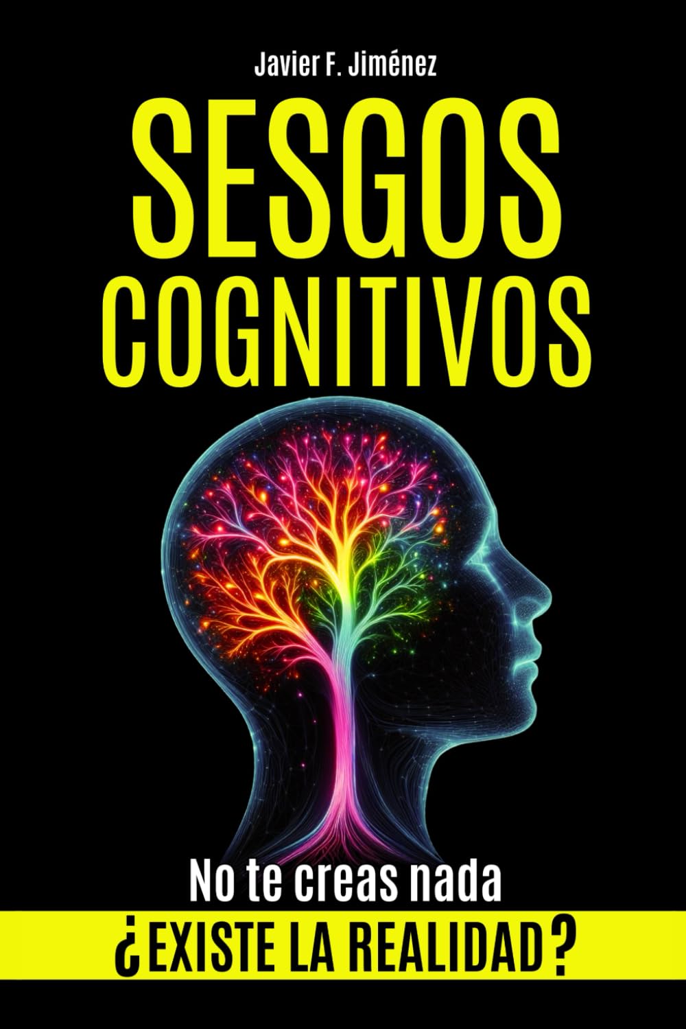 Libro: SESGOS COGNITIVOS: ¿Existe la realidad? No te creas nada (Spanish Edition)