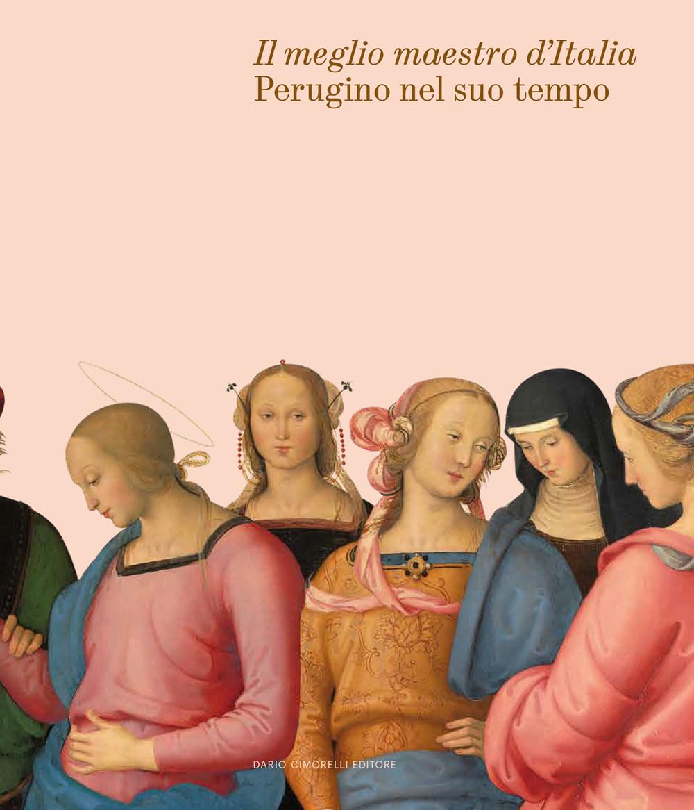 Libro: Perugino e il Suo Tempo. Il Meglio Maestro d'Italia
