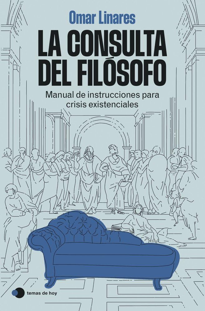Libro: La consulta del filósofo: Manual de instrucciones para crisis existenciales (Vivir hoy)