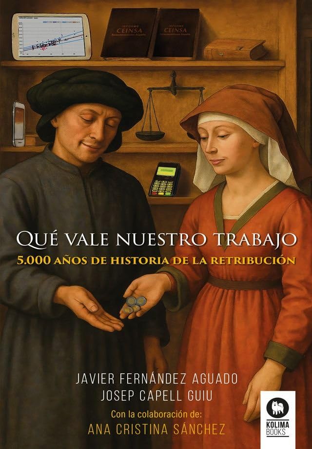 Libro: Qué vale nuestro trabajo: 5.000 años de historia de la retribución (Directivos y líderes)