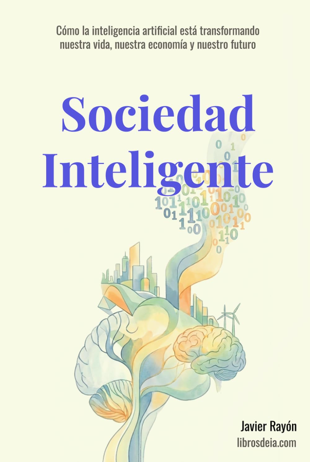 Libro: Sociedad Inteligente: Cómo la inteligencia artificial está transformando nuestra vida, nuestra economía y nuestro futuro