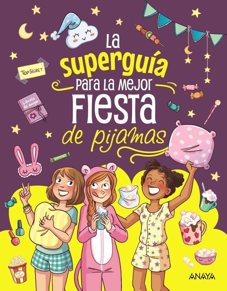 Libro: La superguía para la mejor fiesta de pijamas: Curiosidades, juegos y desafíos para una increíble fiesta con tus mejores amigas