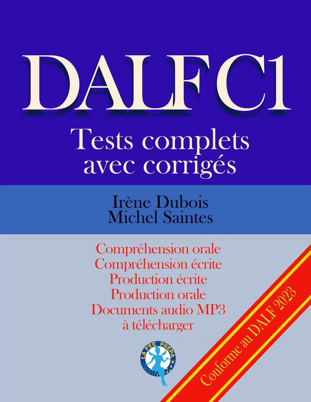 Libro: DALF C1 Tests complets corrigés: Compréhension orale, compréhension écrite, production écrite, production orale: 1 (Tests Dalf C1)
