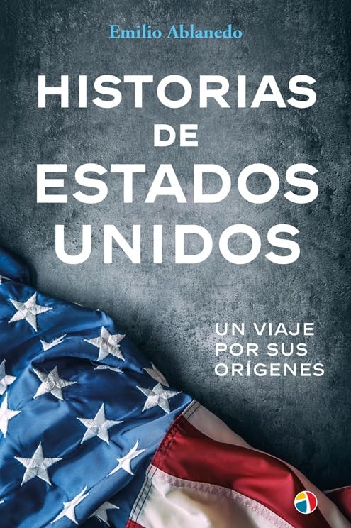 Libro: Historias de Estados Unidos: Un viaje por sus orígenes