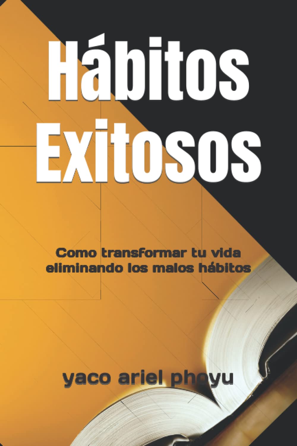 Libro: Hábitos Exitosos: Como transformar tu vida eliminando los malos hábitos (Spanish Edition)