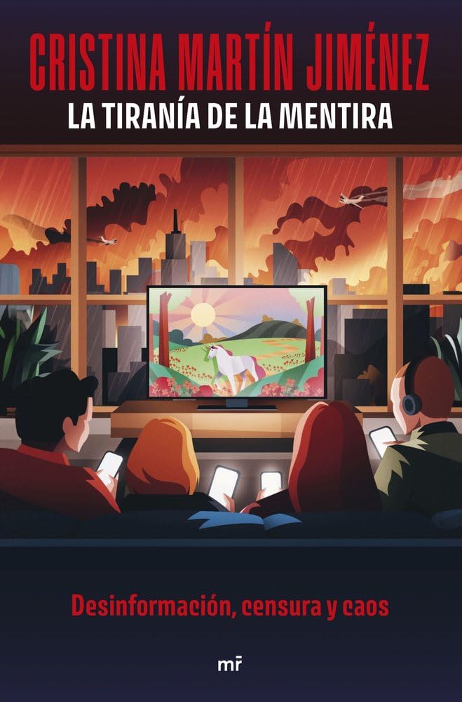 Libro: La tiranía de la mentira: Desinformación, censura y caos (NO FICCIÓN)