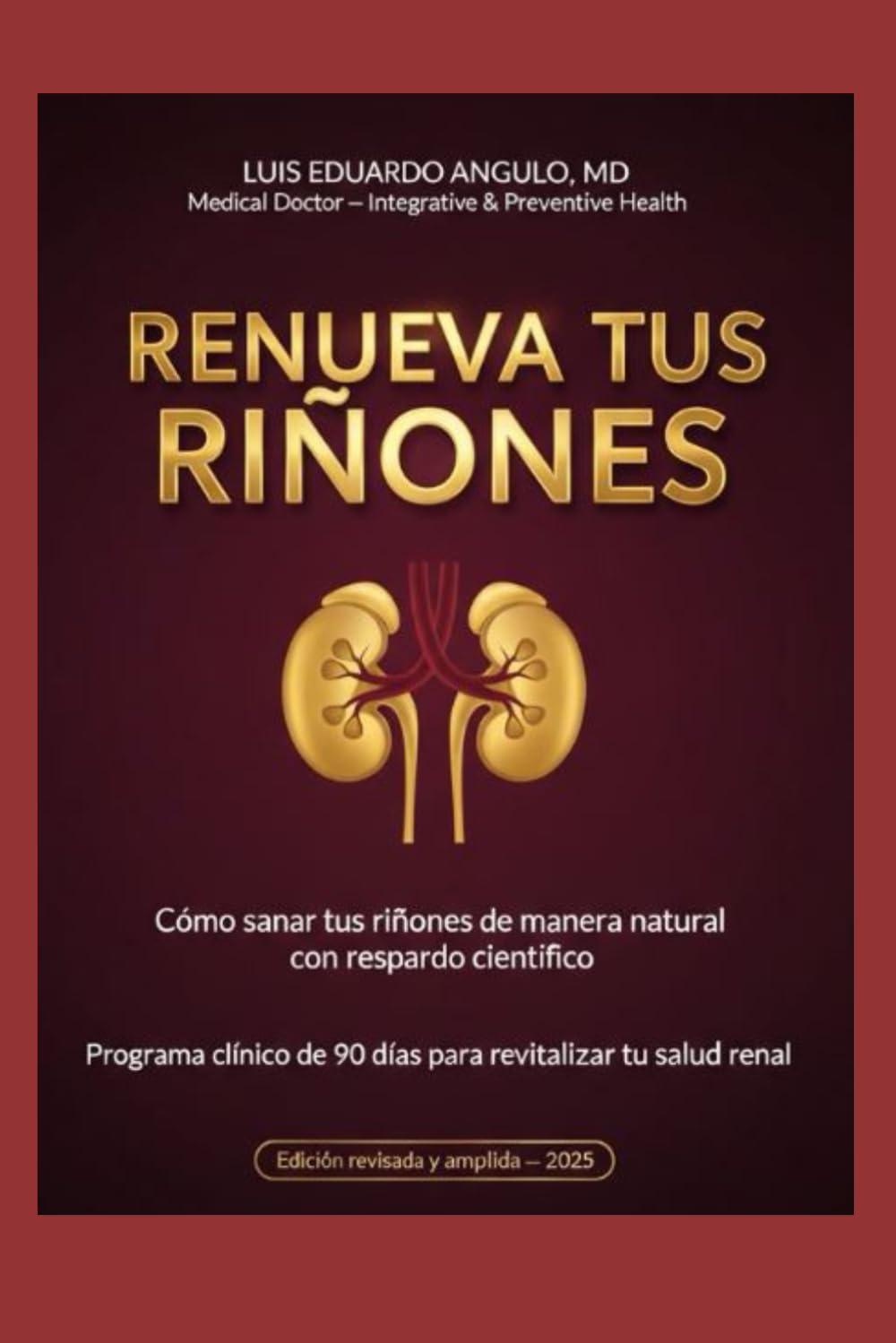 Libro: “RENUEVA TUS RIÑONES”: “El Método Natural para Regenerar tus Riñones”
