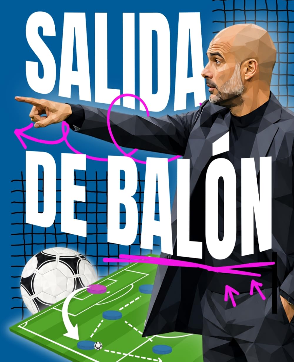 SALIDA DE BALÓN EN FÚTBOL: Guía COMPLETA para Entrenadores: Manual COMPLETO: teoría, estructuras, errores, tareas y metodología de entrenamiento