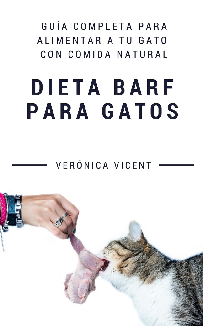 Libro: Dieta BARF para gatos: Guía completa para alimentar a tu gato con comida natural (Spanish Edition)