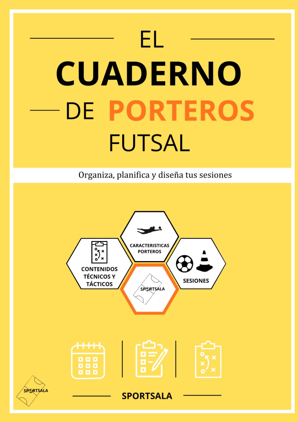 Libro: Cuaderno de entrenador de PORTEROS de FÚTBOL SALA (Spanish Edition)