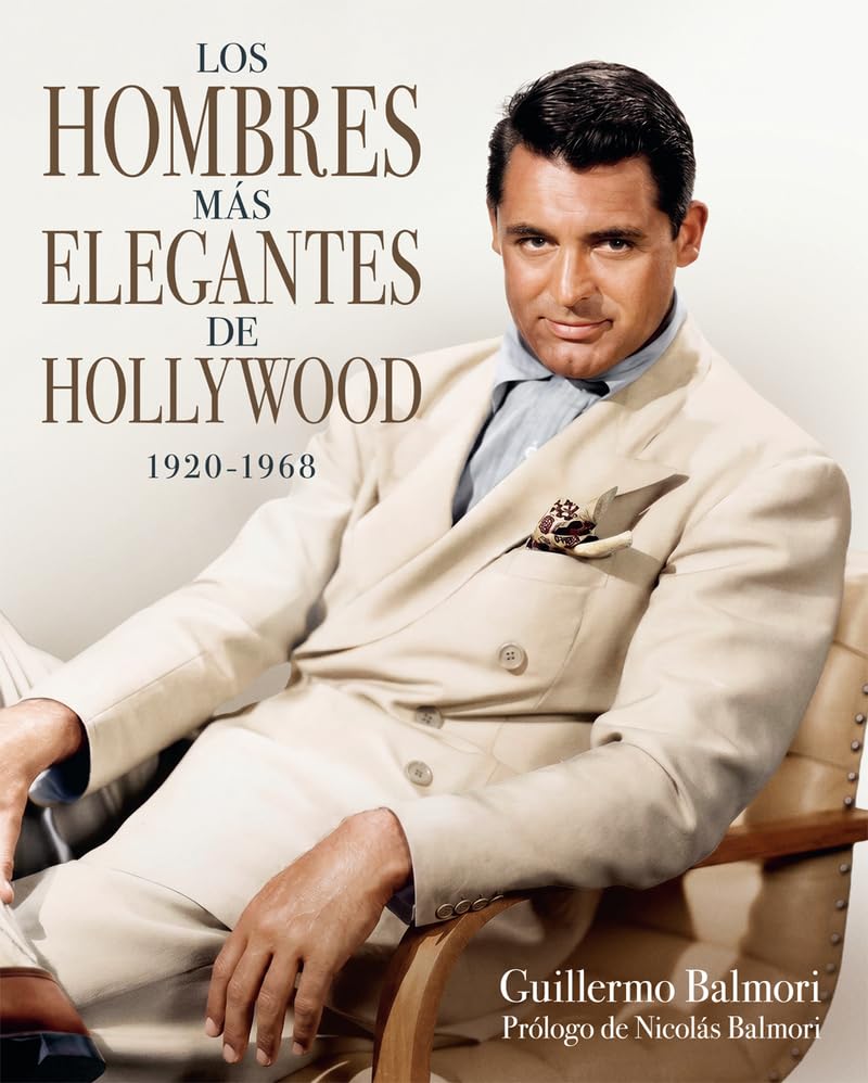 Libro: LOS HOMBRES MAS ELEGANTES DE HOLLYWOOD: 1920-1968 (FUERA DE COLECCION)