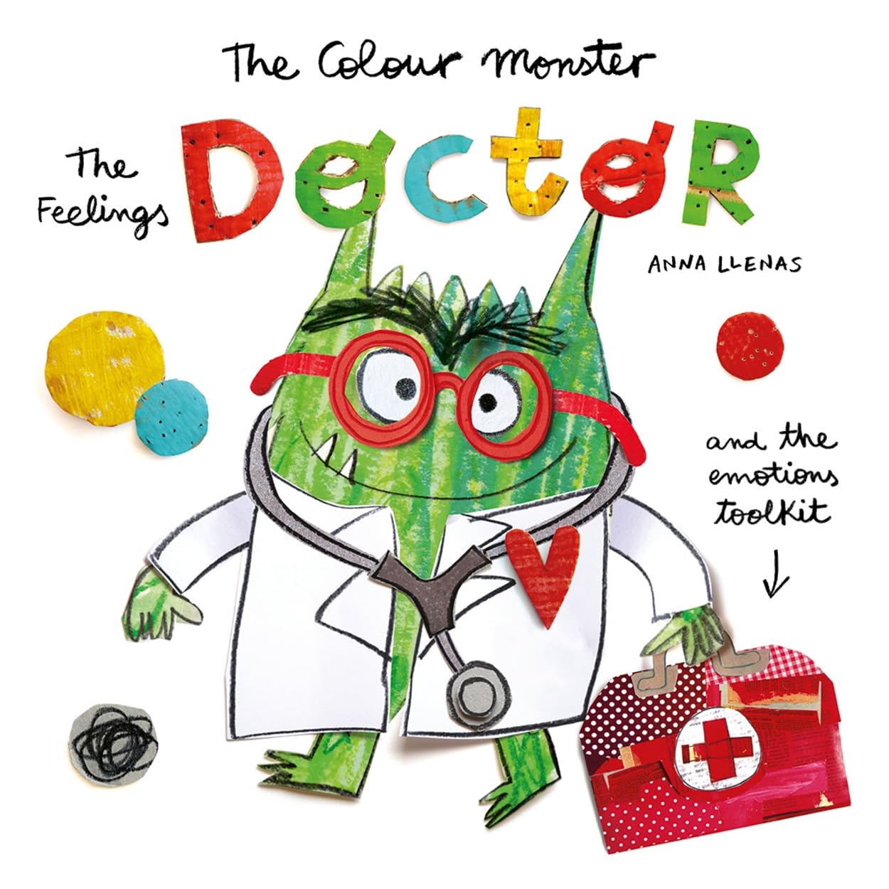 The Colour Monster: The Feelings Doctor and the Emotions Toolkit: Celebrating 10 years of The Colour Monster!