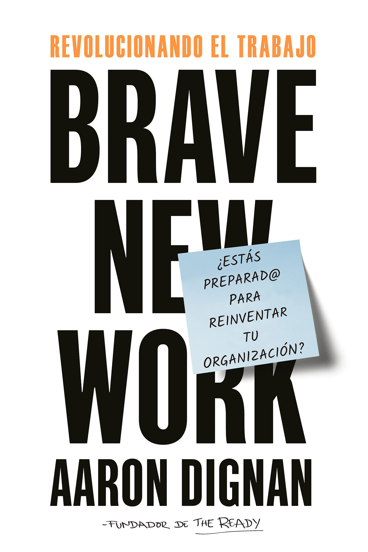 Libro: Revolucionando el trabajo: Brave New Work (Spanish Edition)