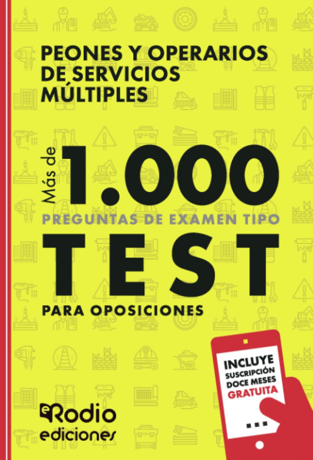 Libro: Peones y Operarios de Servicios Múltiples. Más de 1.000 preguntas de examen tipo test para Oposiciones