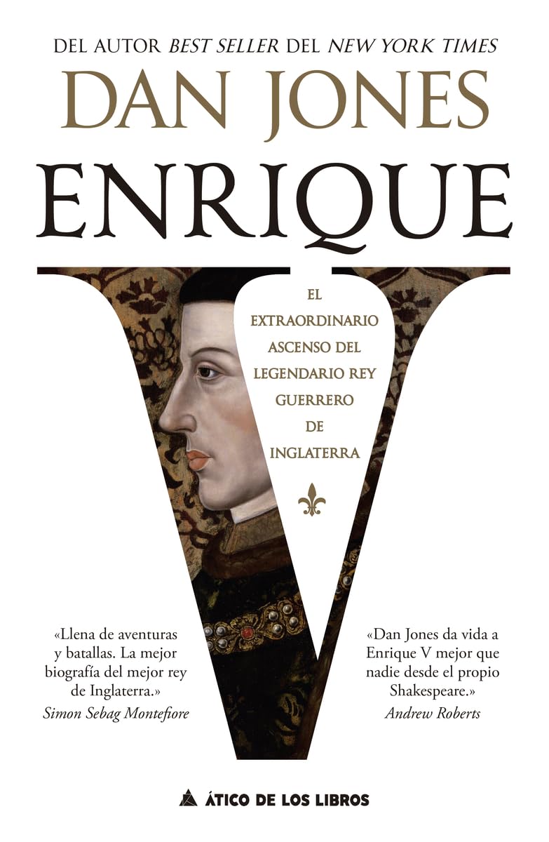Libro: Enrique V: El extraordinario ascenso del legendario rey guerrero de Inglaterra: 110 (Ático Historia)