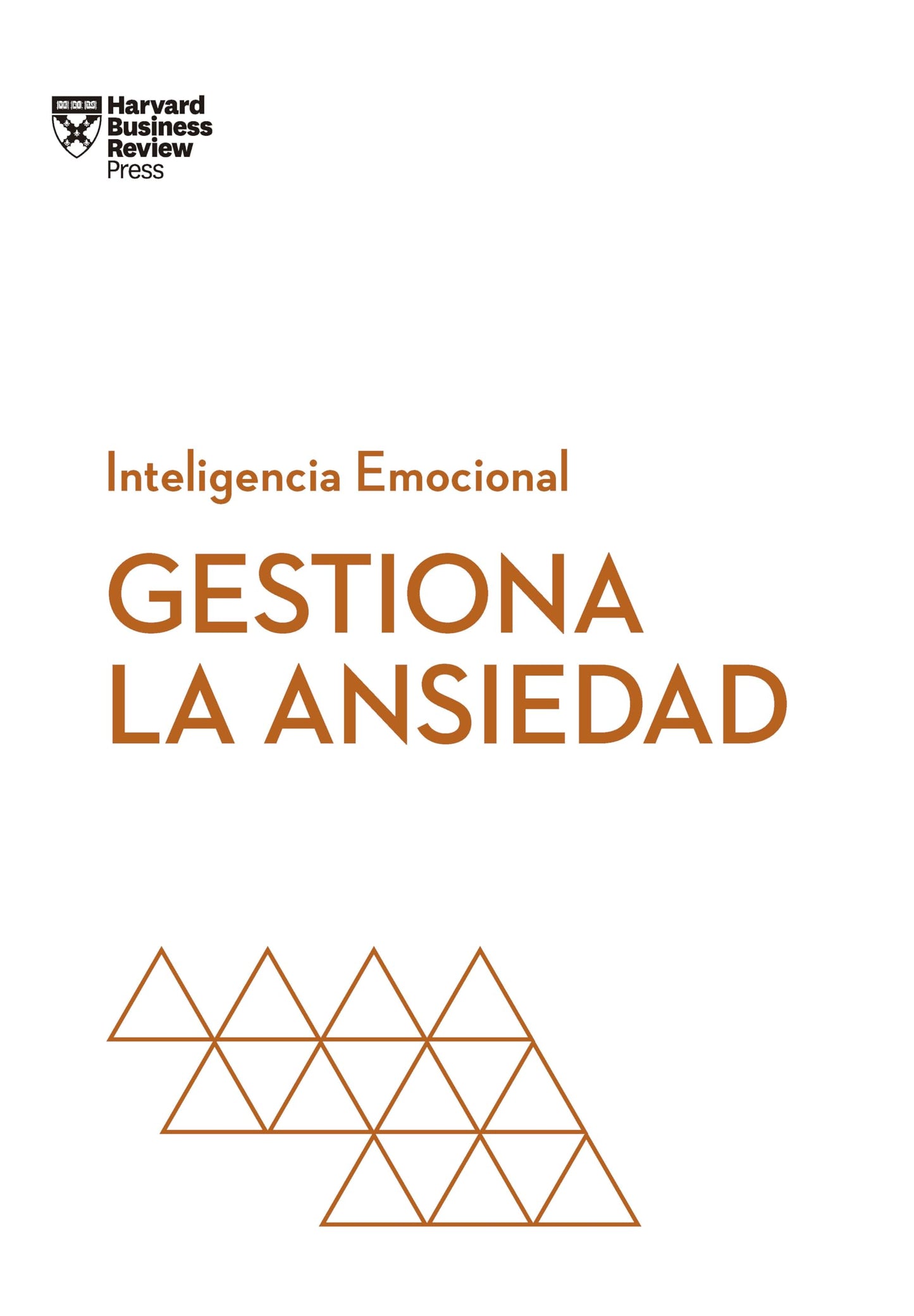 Libro: Gestiona la ansiedad (Serie Inteligencia Emocional HBR)