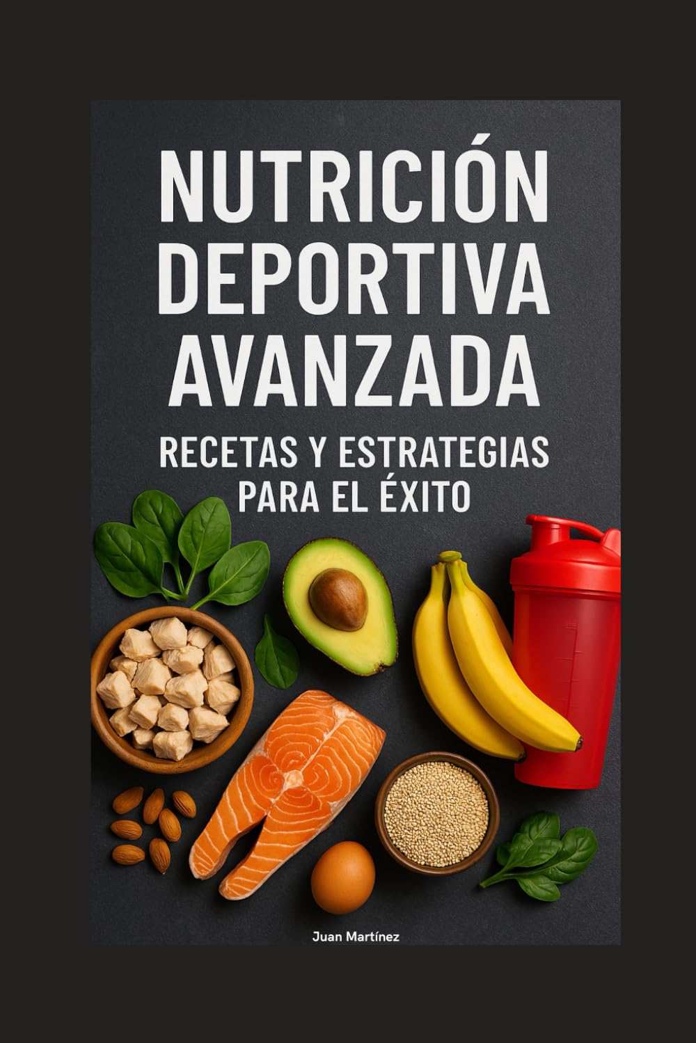 Libro: Nutrición Deportiva Avanzada: Recetas y Estrategias para el Éxito