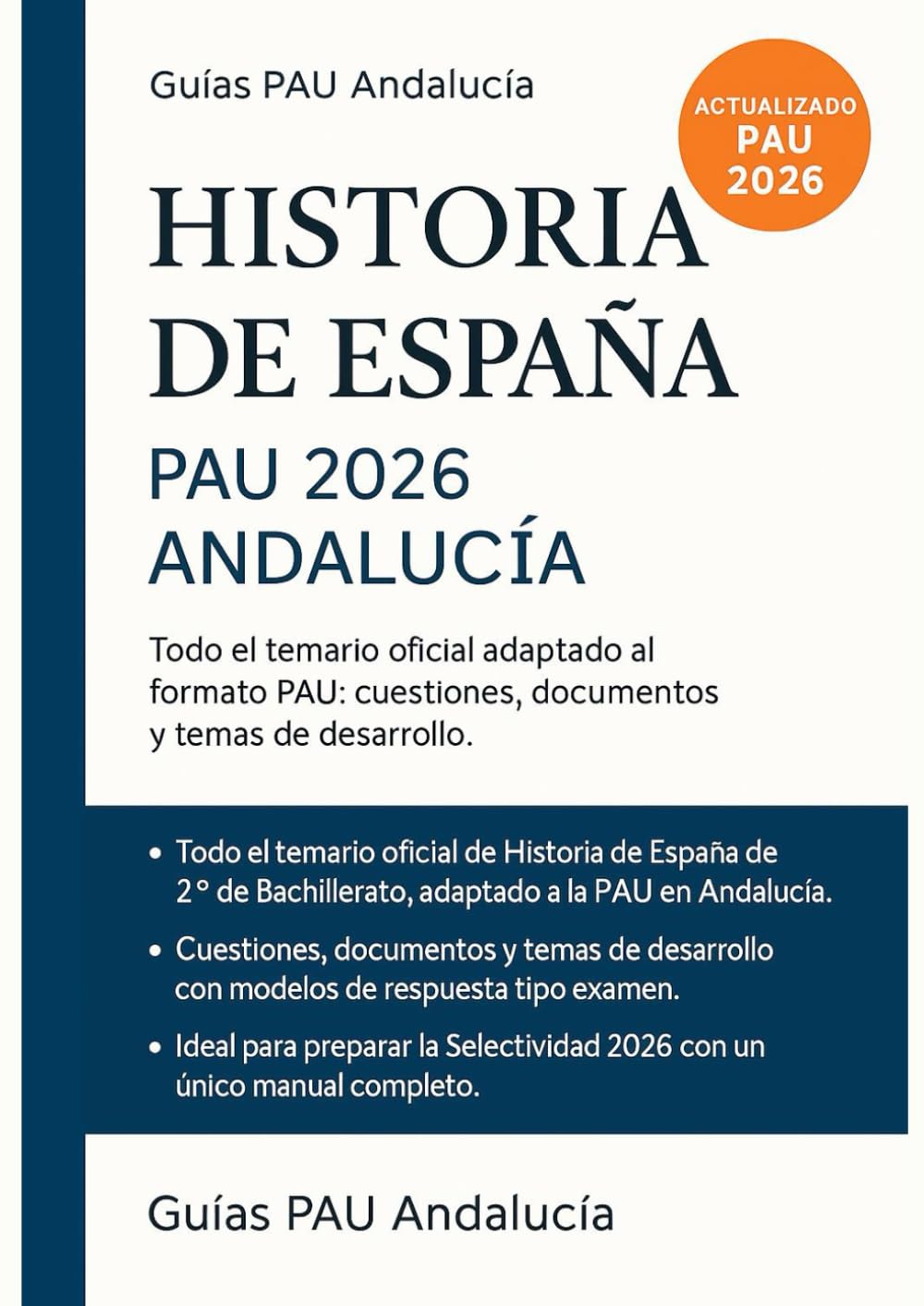 Libro: Historia de España PAU 2026 – Andalucía: Todo el temario oficial adaptado al formato PAU: cuestiones, documentos y temas de desarrollo