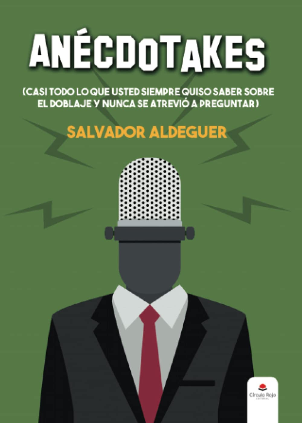 Libro: Anécdotakes (casi todo lo que usted siempre quiso saber sobre el doblaje y nunca se atrevió a preguntar) (Spanish Edition)