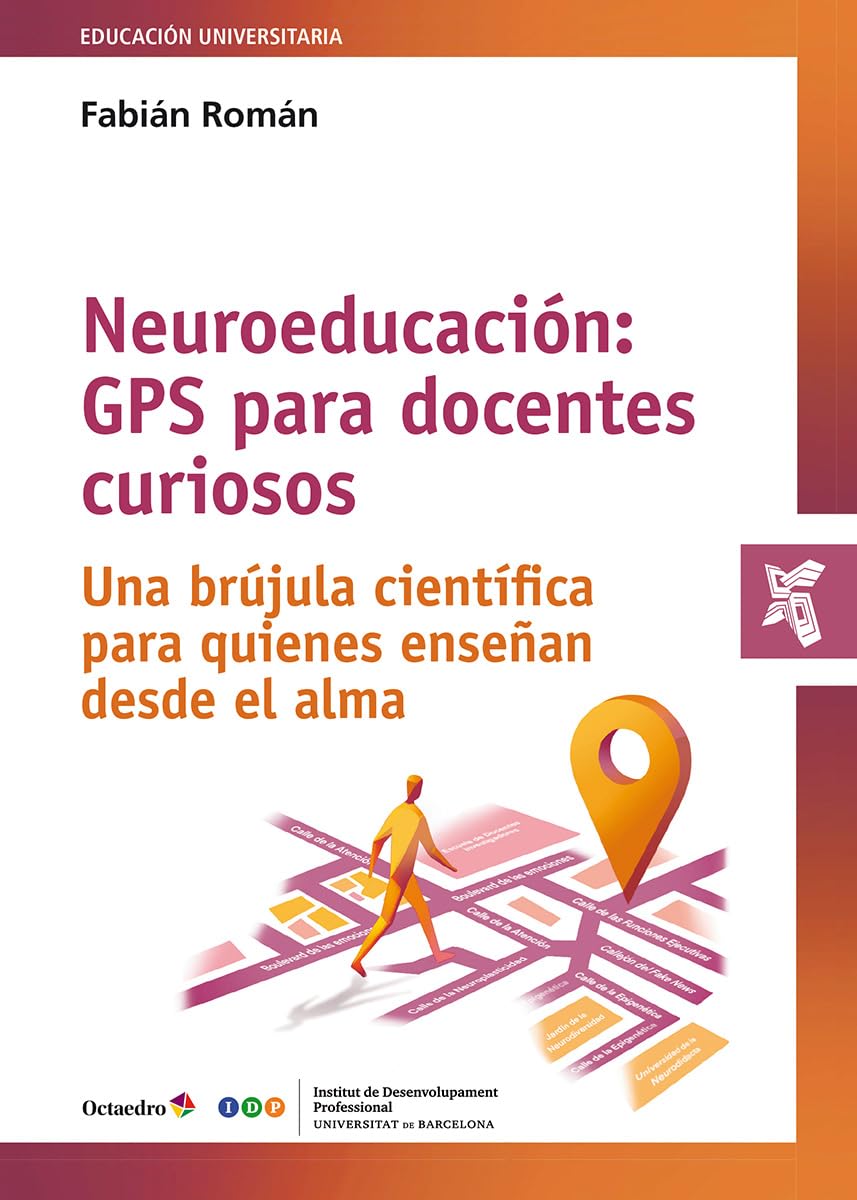 Libro: Neuroeducación: GPS para docentes curiosos: Una brújula científica para quienes enseñan desde el alma