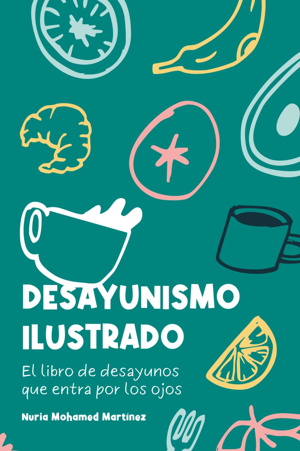 Libro: Desayunismo ilustrado: El libro de desayunos que entra por los ojos (Spanish Edition)