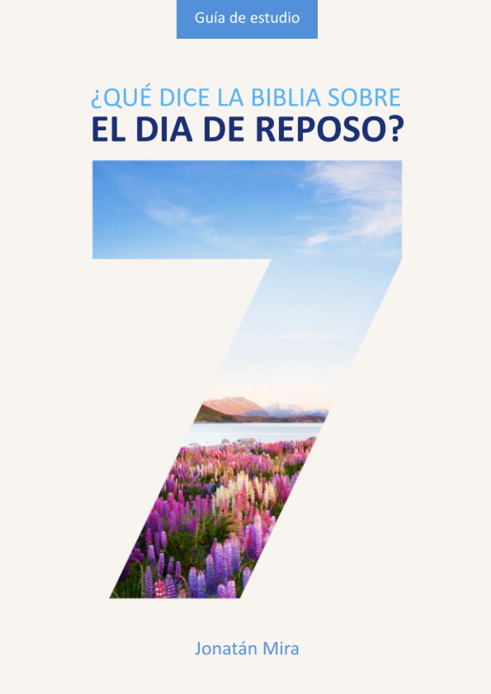 Libro: ¿Qué dice la Biblia sobre el día de reposo?: Guía de estudio