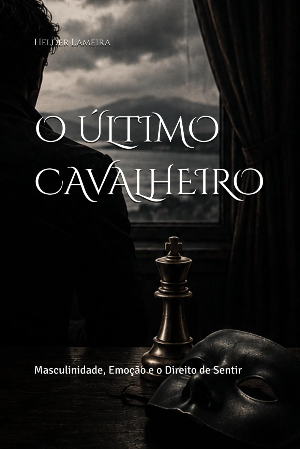 Libro: O ÚLTIMO CAVALHEIRO: Masculinidade, Emoção e o Direito de Sentir