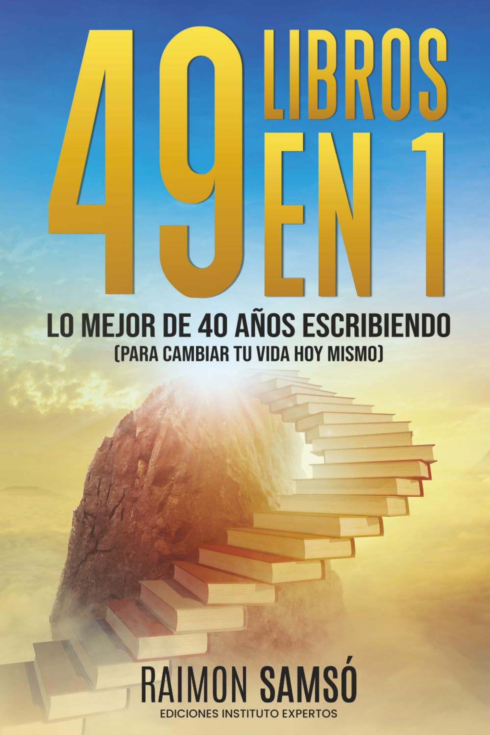 Libro: 49 libros en 1: Lo mejor de 40 años escribiendo (para cambiar tu vida hoy mismo) (Desarrollo Personal y Autoayuda)