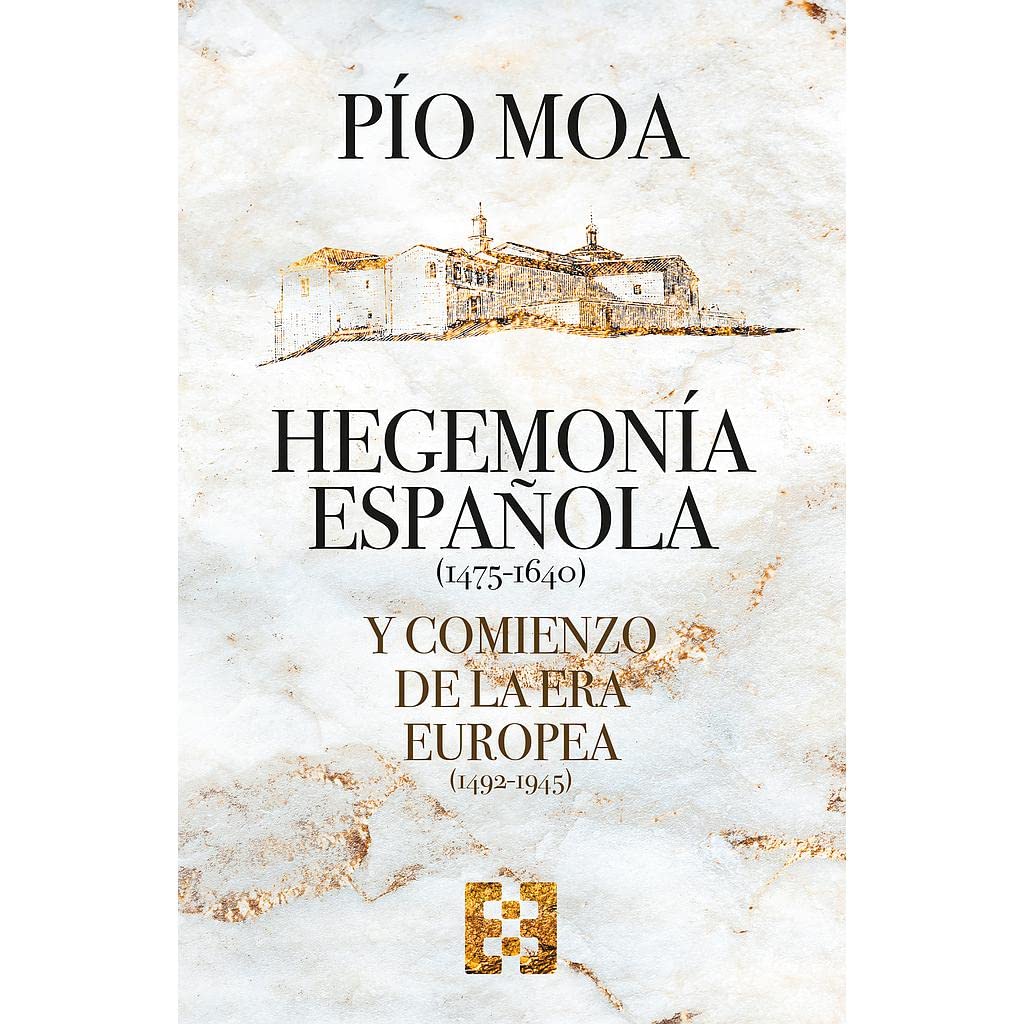 Libro: Hegemonía Española (1475-1640) y Comienzo de la Era Europea: 103 (NUEVO ENSAYO)